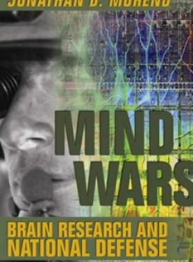 In his fascinating new book, Jonathan D. Moreno investigates the deeply intertwined worlds of cutting-edge brain science, U.S.